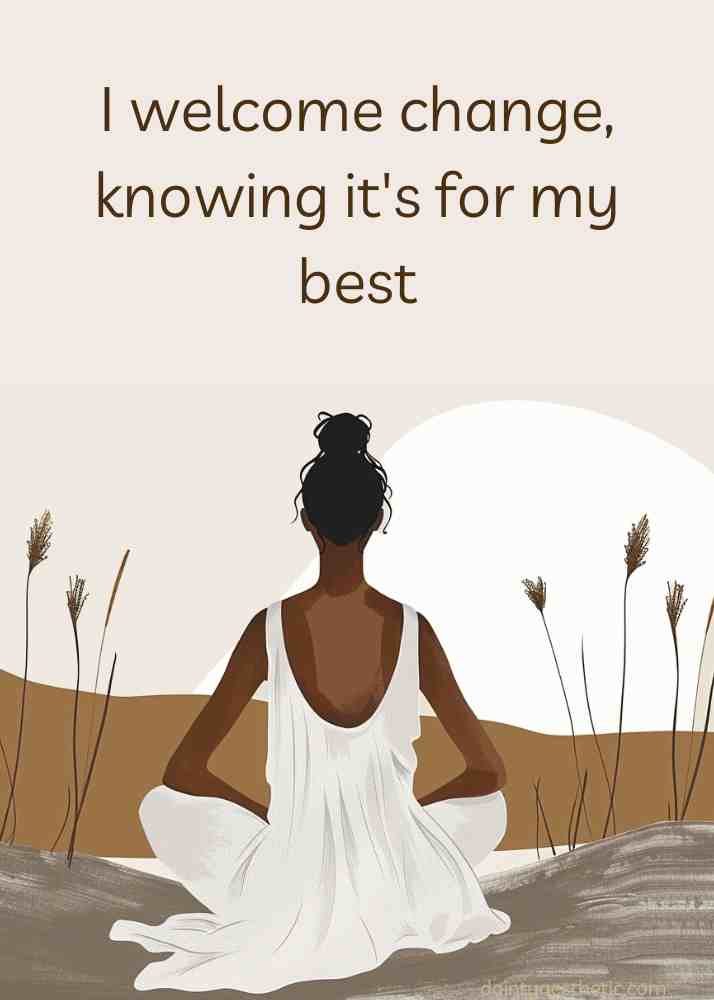  I welcome change, knowing it's for my best. affirmation card