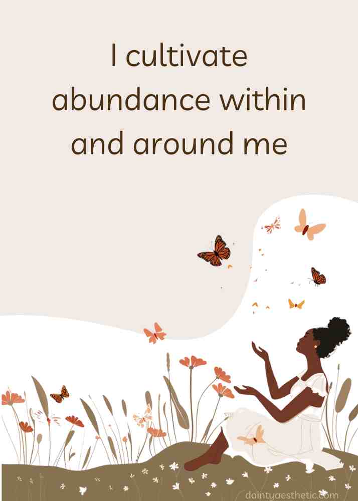 I cultivate abundance within and around me. affirmation card, aesthetic, affirmation on new beginnings