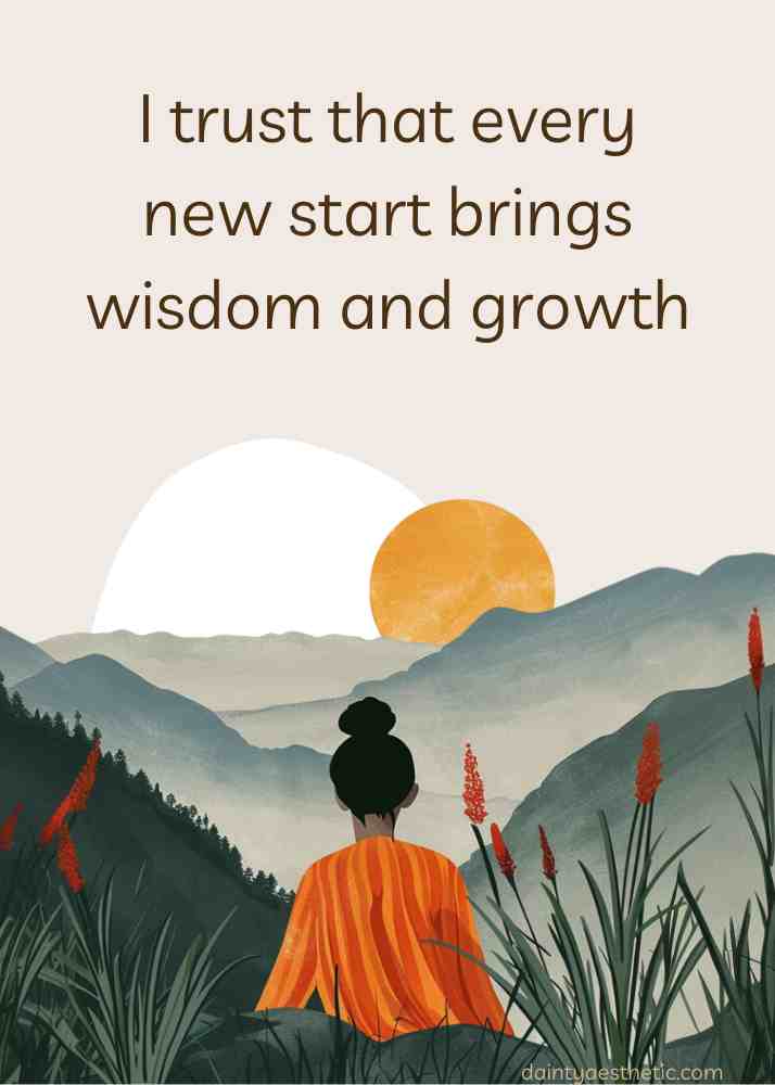 I trust that every new start brings wisdom and joy.